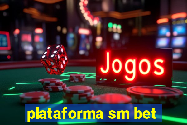 plataforma sm bet